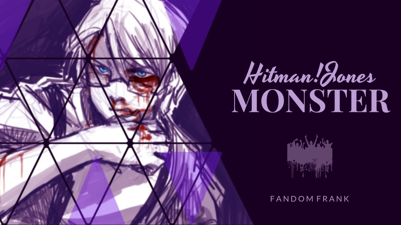 【Hitman!Jones】Monster