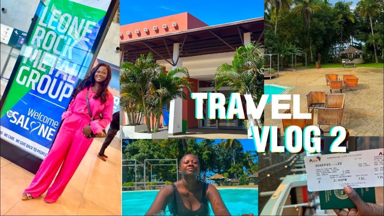 TRAVEL VLOG 2 : MORE IN SIERRA LEONE 🇸🇱| WHAT YOU REALLY NEED TO KNOW ABOUT SIERRA LEONE