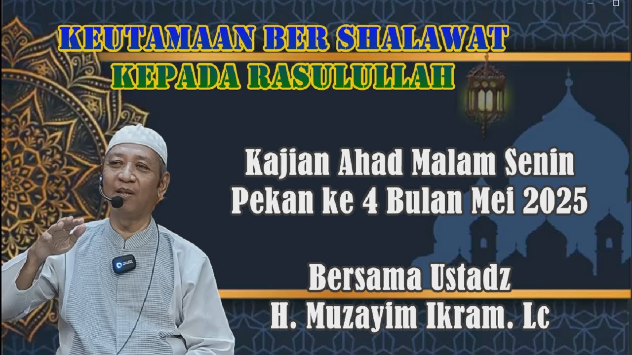 KEUTAMAAN BER SHALAWAT KEPADA RASULULLAH - Bersama Ust H. Muzayin Ikram, Lc #shalawat #rasulullah