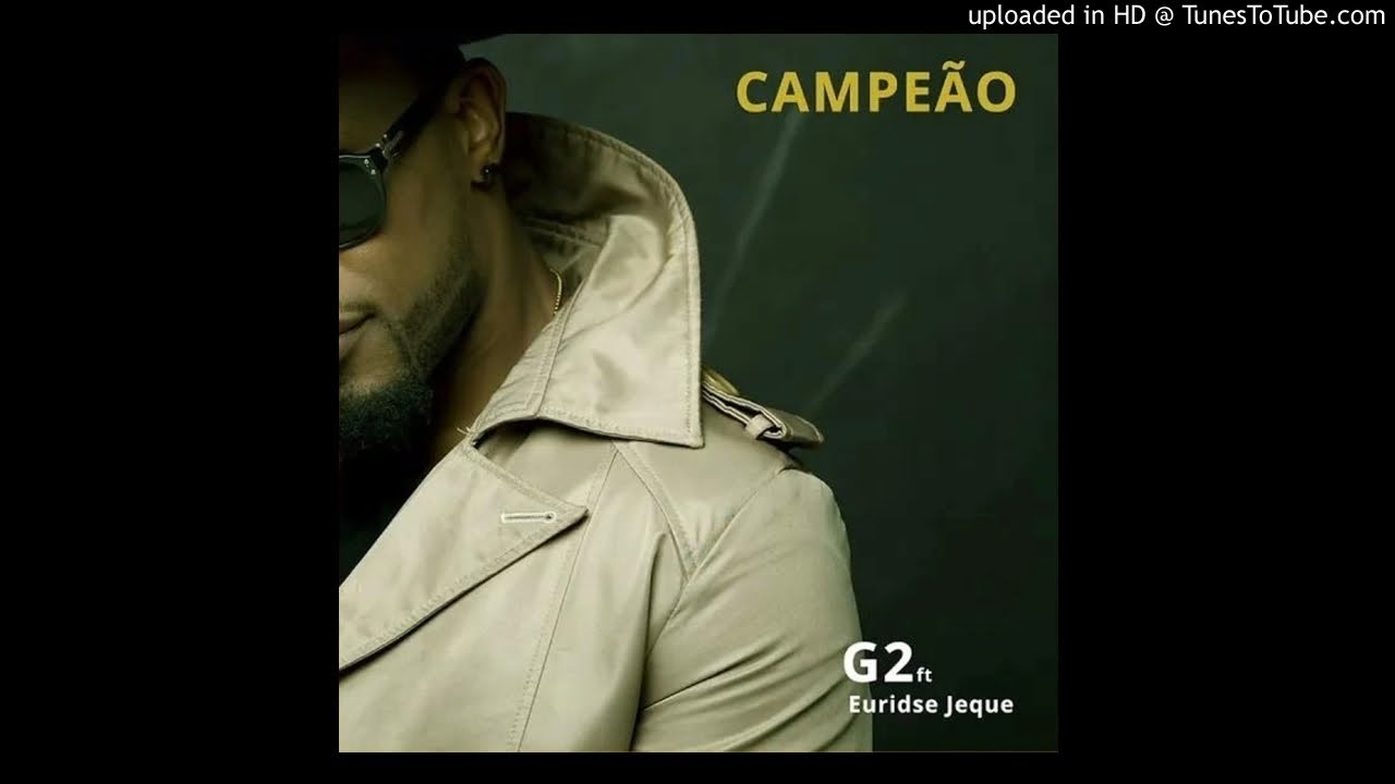 G2 Feat Euridse Jeque - Campeão