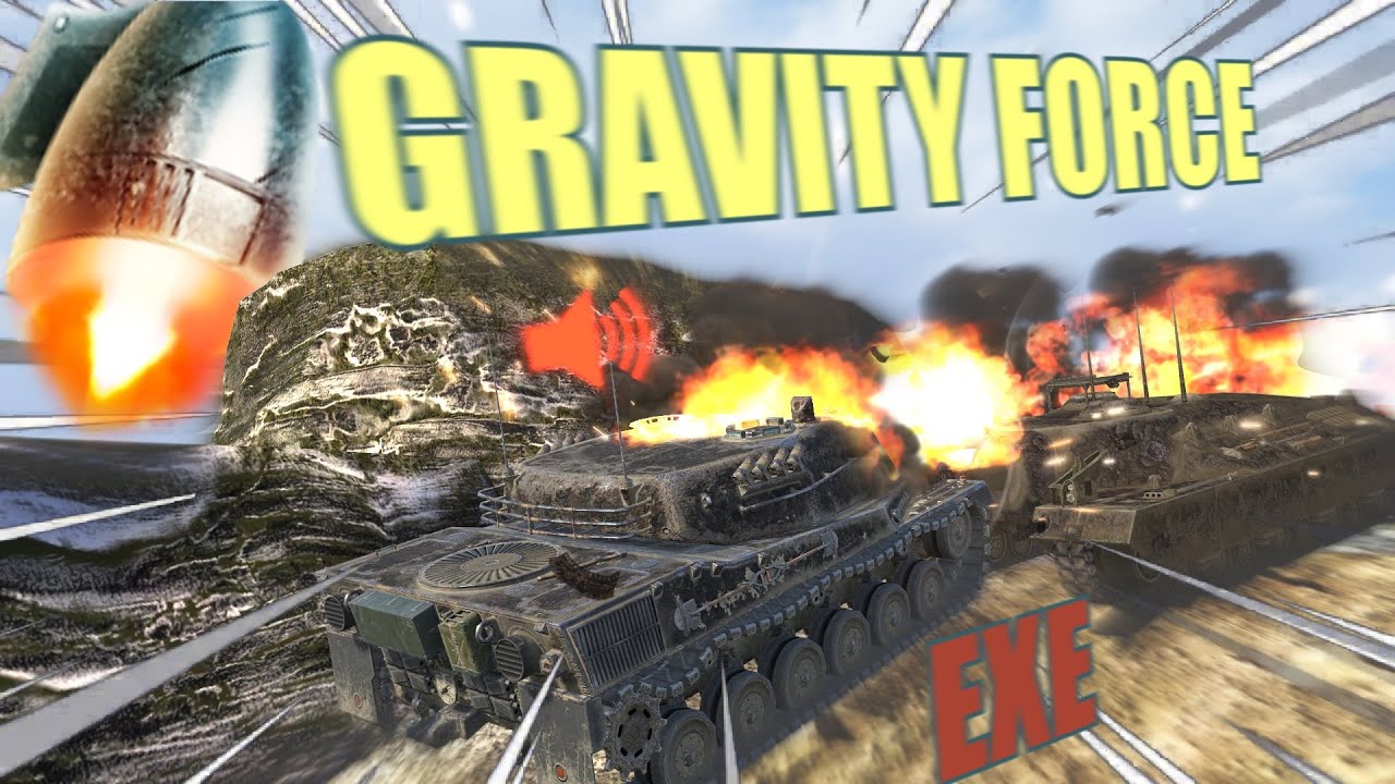 GRAVITY FORCE EXPERIENCE.EXE - Wot Blitz