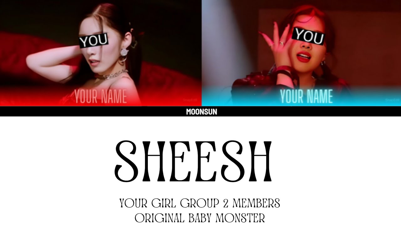 SHEESH - your girl group 2 members (BABY MONSTER) color coded lyrics