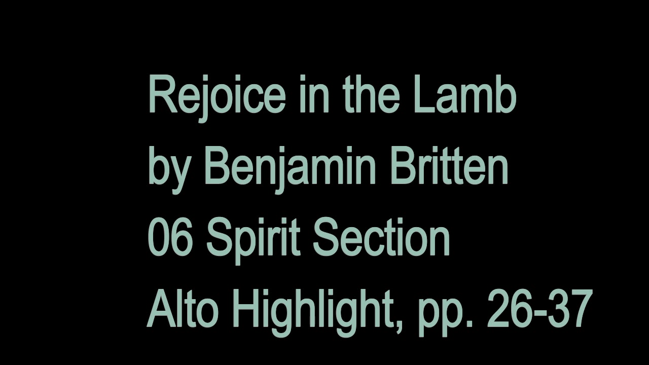 06 Rejoice in the Lamb, Britten; Spirit pp 26 37 Alto Highlighted