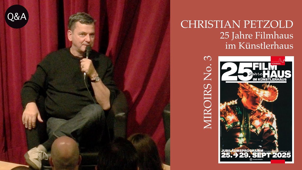 Christian Petzold // Q&A // Miroirs No. 3 - 25 Jahre Filmhaus im K&uuml;nstlerhaus