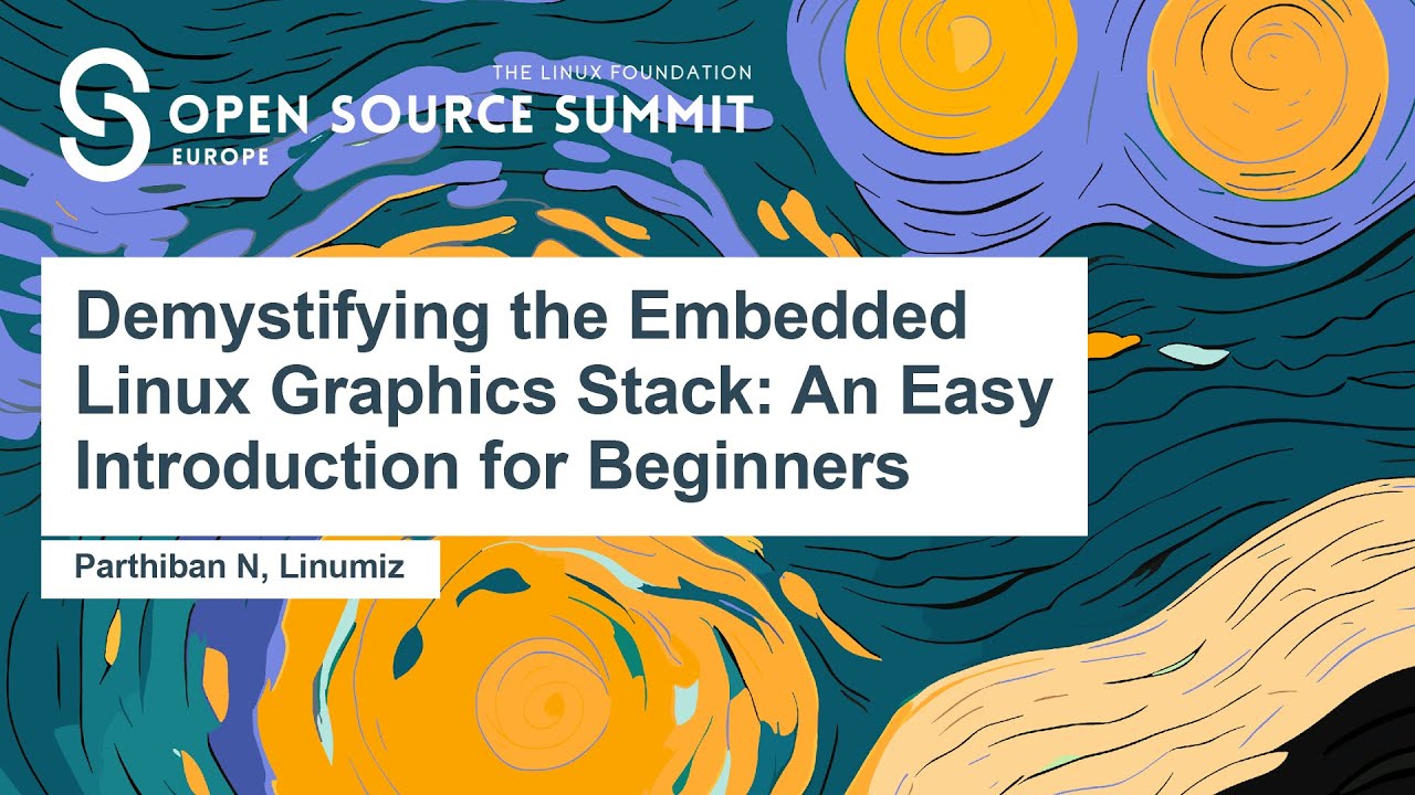 Demystifying the Embedded Linux Graphics Stack: An Easy Introduction for Beginners - Parthiban N