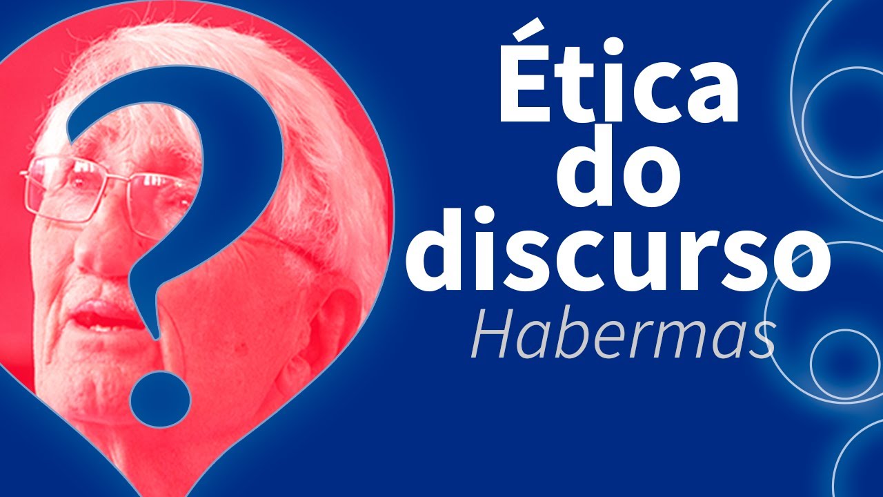 Entenda HABERMAS e a &Eacute;TICA do DISCURSO