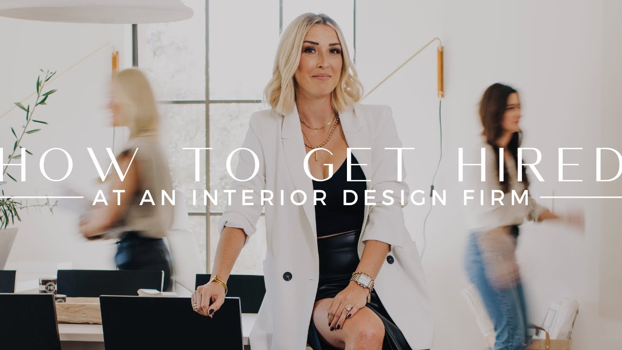How to Get Hired at an Interior Design Firm | THELIFESTYLEDCO