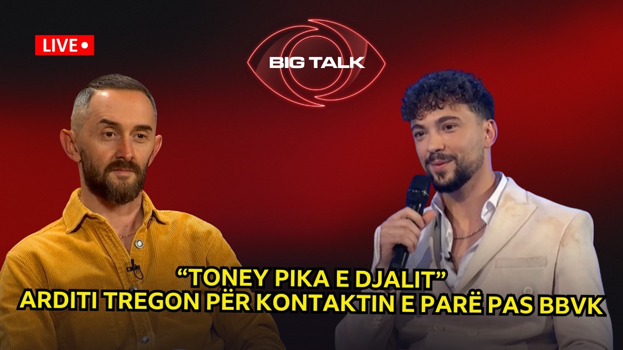 “Toney pika e djalit”/ Arditi tregon për kontaktin e parë pas BBVK