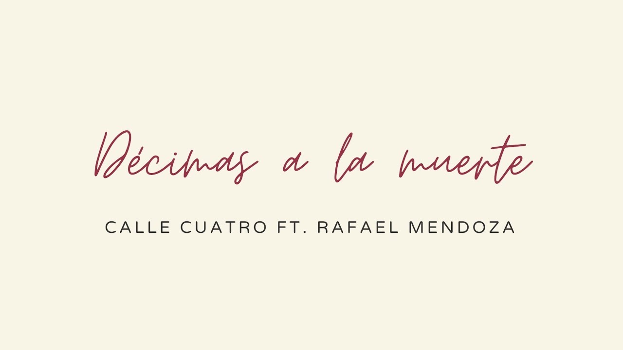 Décimas a la muerte - Calle Cuatro ft. Rafael Mendoza (Lyric Video)