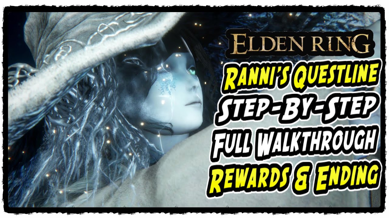 Ranni Questline Full Walkthrough Guide with All Rewards | How to Complete Ranni Quest in Elden Ring