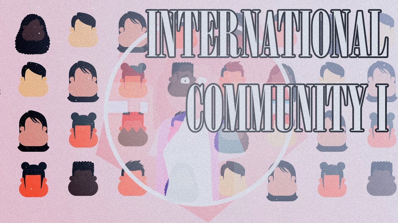 19 - THE INTERNATIONAL COMMUNITY I