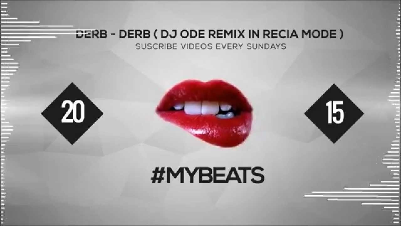 DERB - DERB ( DJ ODE REMIX IN RECIA MODE )