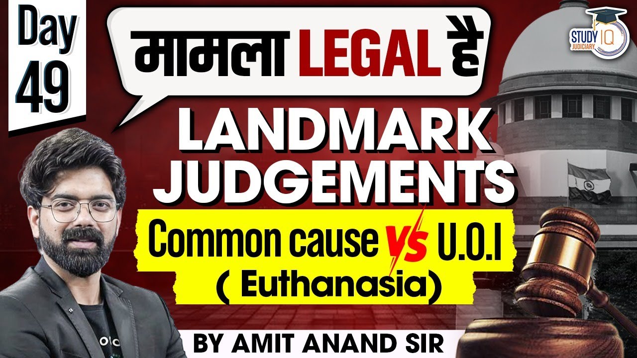 Landmark Judgments | Common Cause vs UOI (Euthanasia) By Amit Sir