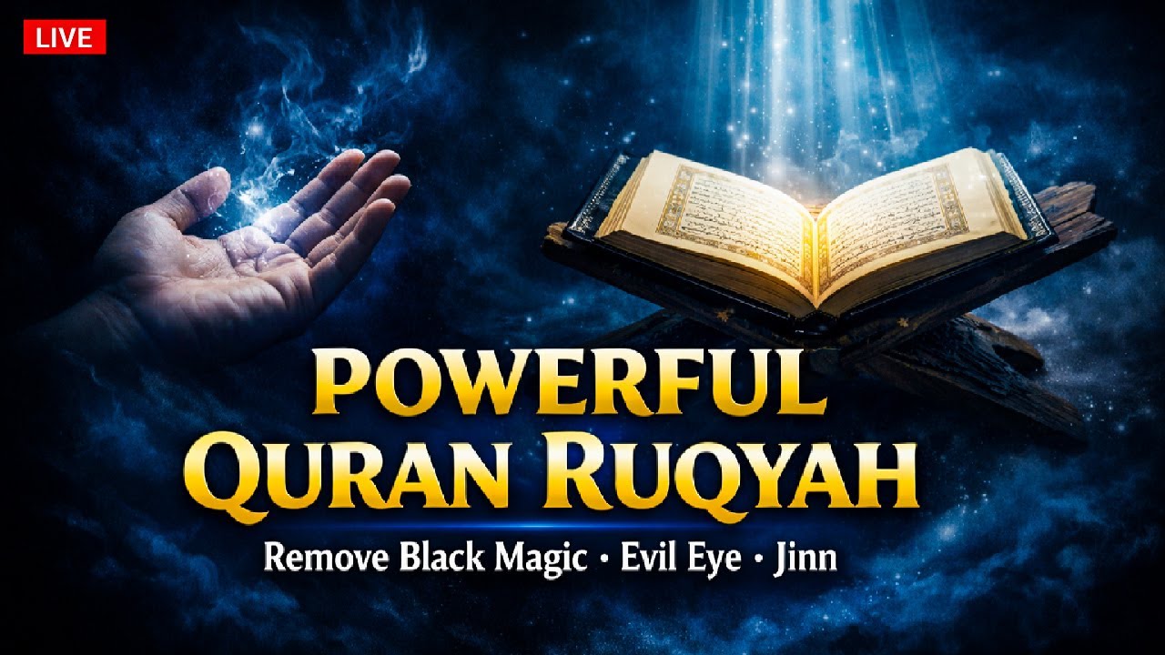 Powerful Quran Ruqyah – Remove Black Magic, Evil Eye & Jinn