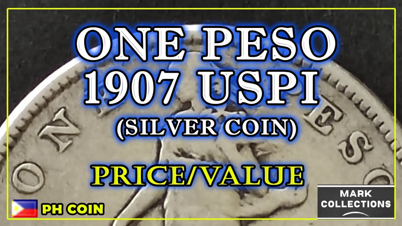 1 Peso 1907 USPI Silver Coin | Price / Value