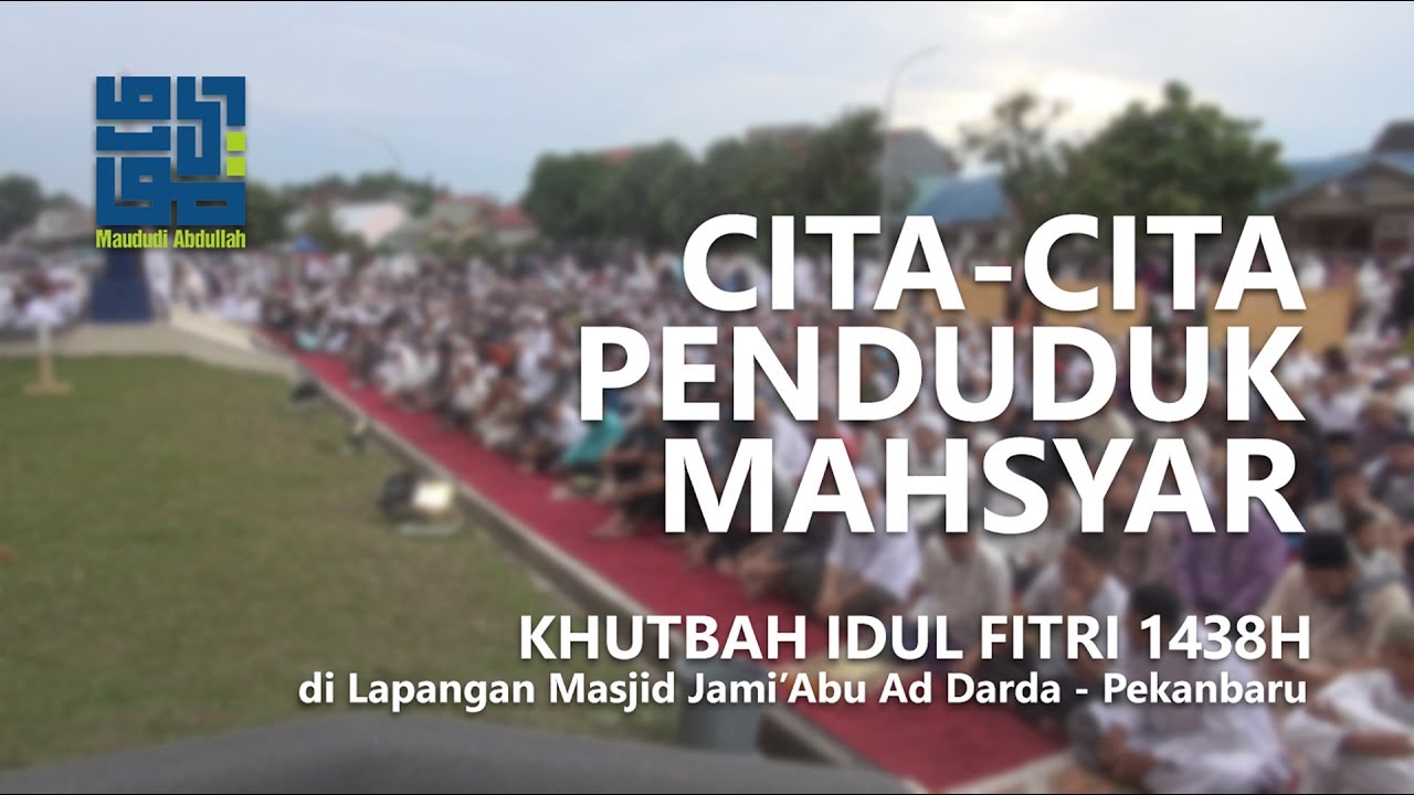 Khutbah 'Idul Fitri 1438H - Cita-cita Penduduk Mahsyar