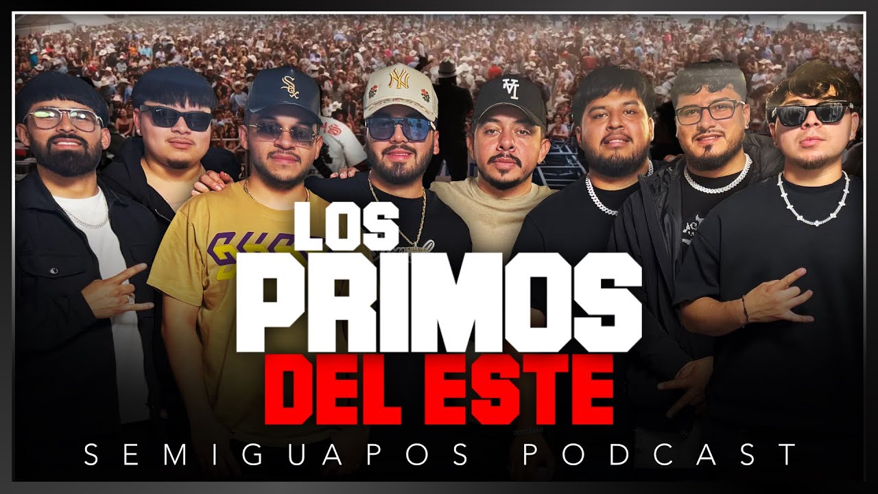 LOS PRIMOS DEL ESTE | SEMIGUAPOS PODCAST | Ep4 S3