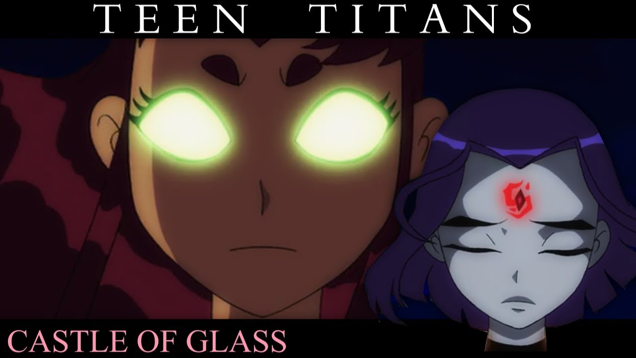 Teen Titans -  Castle Of Glass