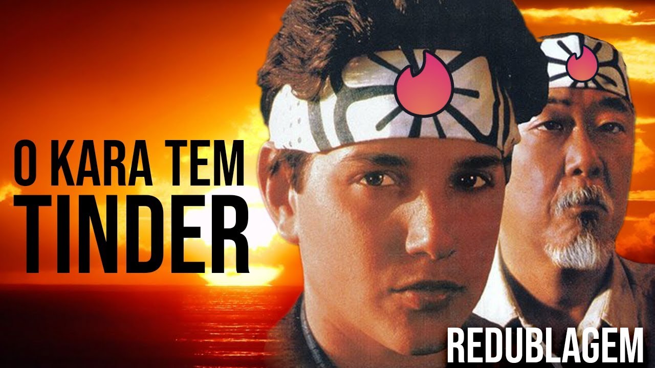 O KARA TEM TINDER - Paródia Redublagem (Karatê Kid - 1984)