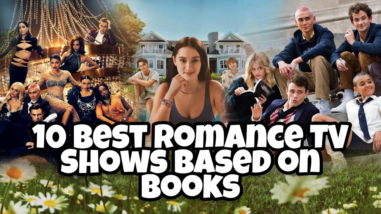 The 10 best romance tv shows based on books #romanticseries #mustwatch #books #netflix