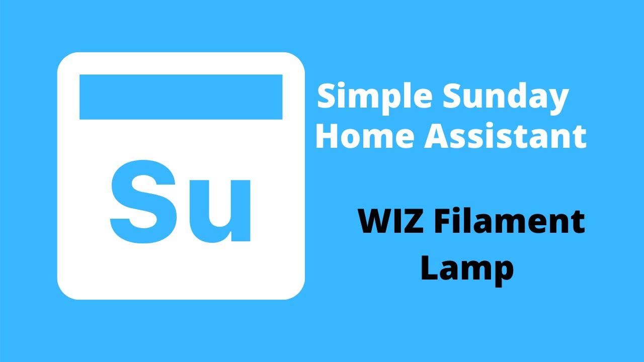 Simple Home Assistant Project - Wiz Connected Lamps