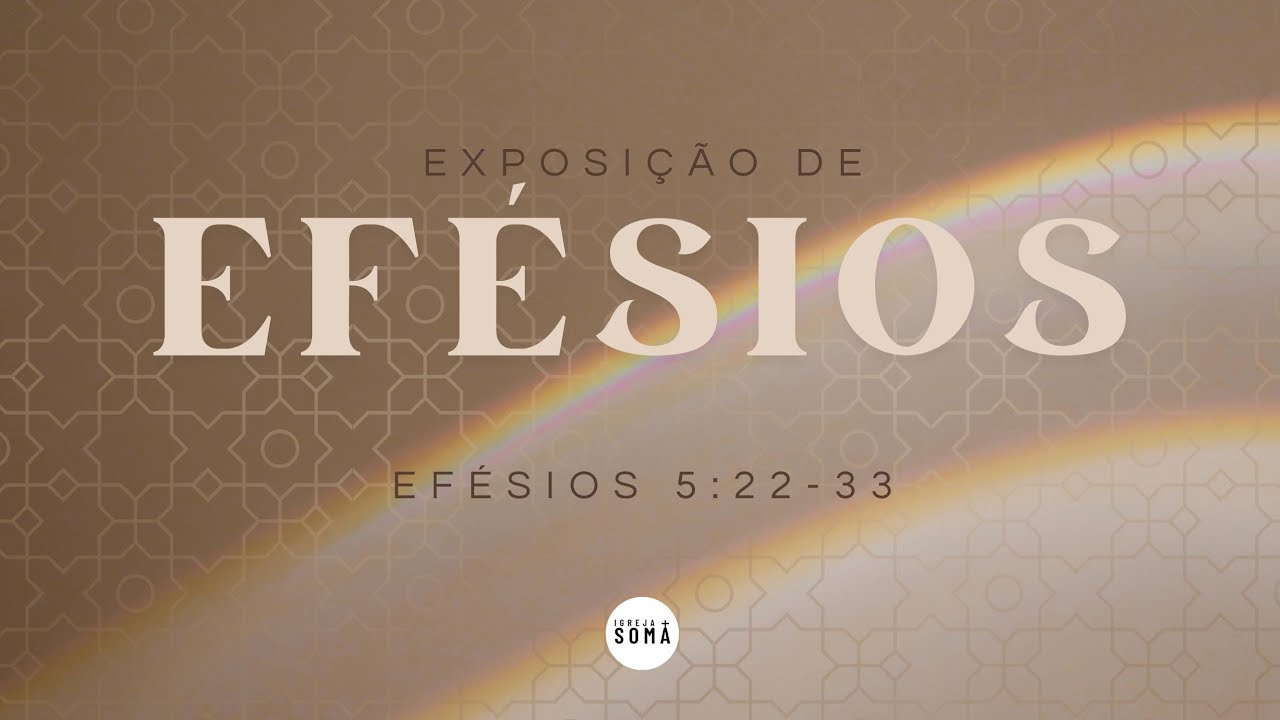 Exposição de Efésios 5:22-33 - Série de Mensagens | Almir Silva