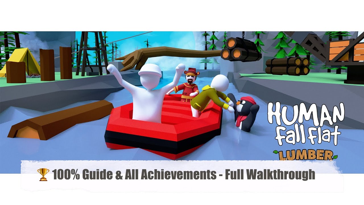 Human Fall Flat Lumber 100% Guide & All Achievements - Full Walkthrough