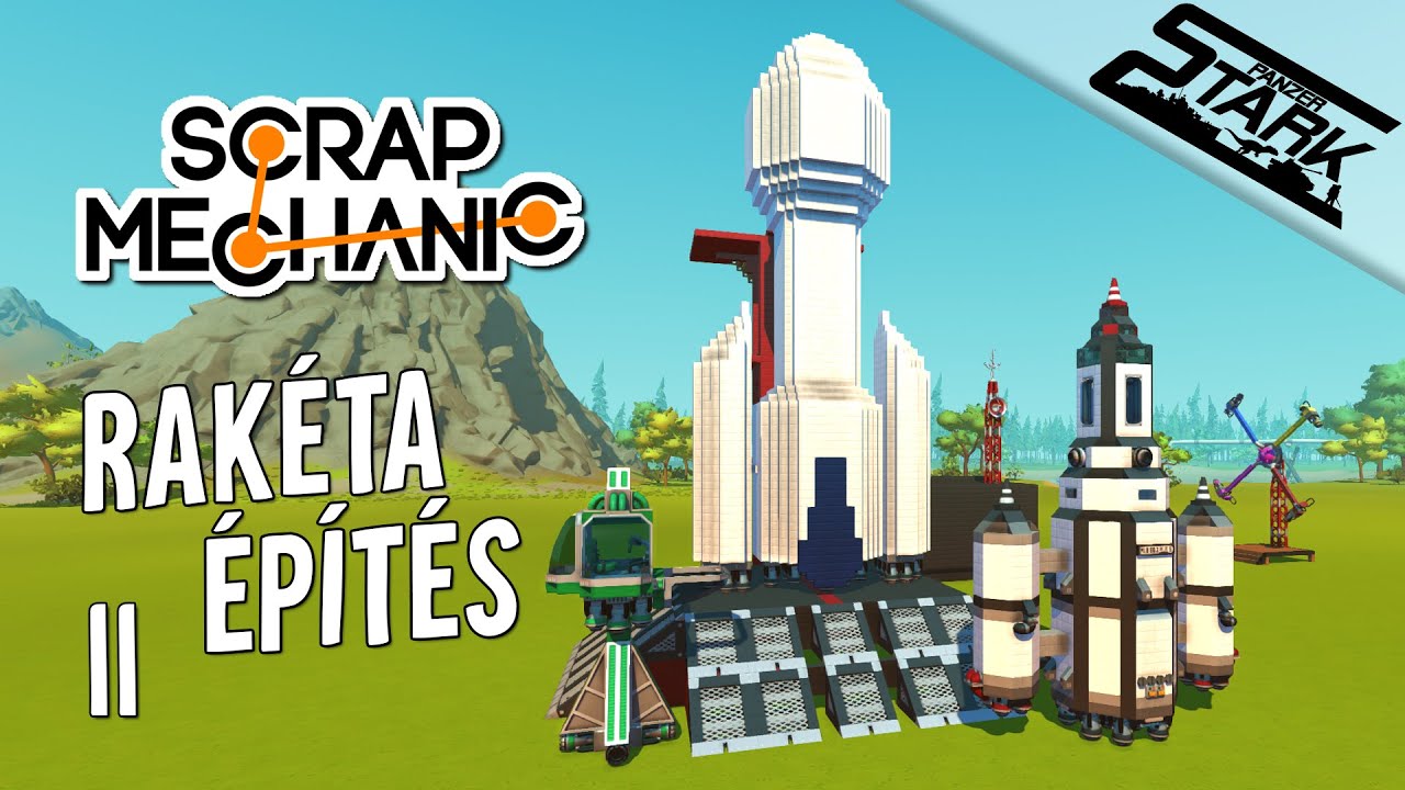 Scrap Mechanic - 11.Rész (Rakéta Építés, Cél a Pálya Teteje) - Stark