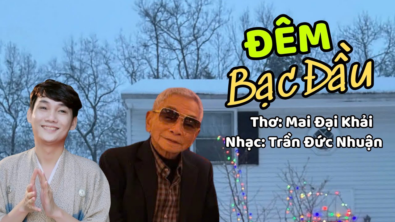 Đêm Bạc Đầu | Trần Đức Nhuận ( Thơ: Mai Đại Khải ) Một bài hát Bolero da diết đầy cảm xúc