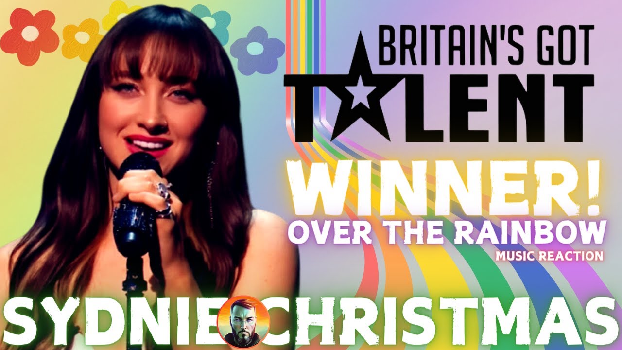 Sydnie Christmas | Over the Rainbow | BGT Finale Winner | Music Reaction