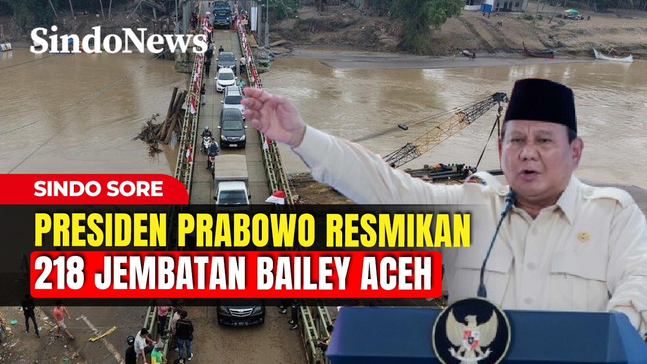 Presiden Prabowo Resmikan 218 Jembatan Bailey Aceh | Sindo Sore | 09/03