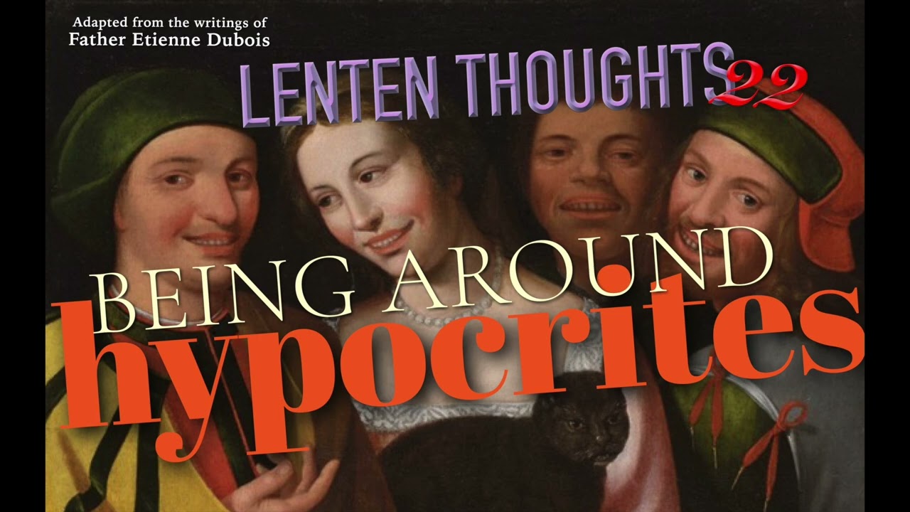 Lenten Thoughts (Day 22): Being Around Hypocrites