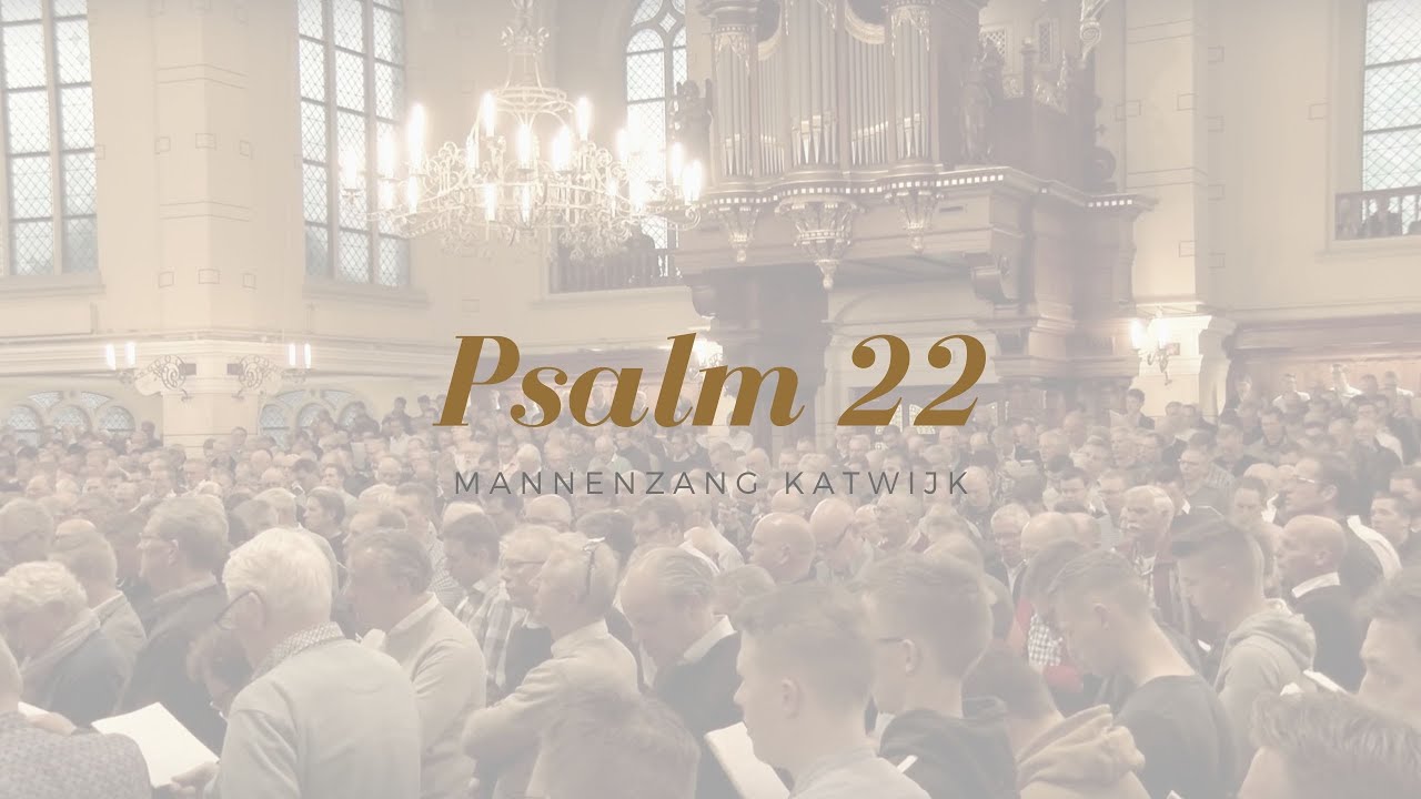 Psalm 22: 1, 9 en 14 | Mannenzang Katwijk