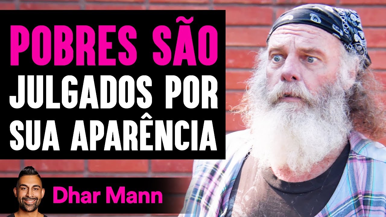 POBRES SÃO Julgados Por Sua Aparência | Dhar Mann