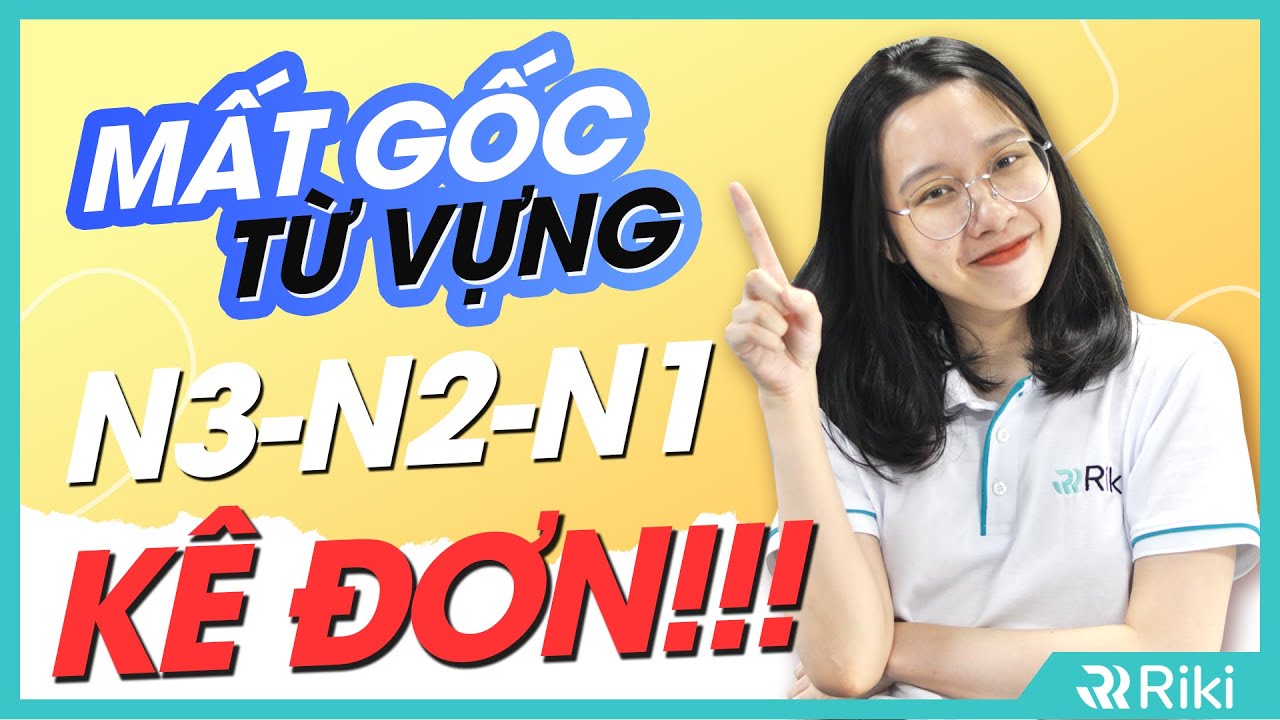 TỔNG HỢP ĐẦY ĐỦ NHẤT TỪ VỰNG JLPT N3-N2-N1