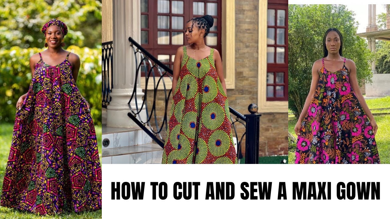 HOW TO CUT AND SEW A MAXI GOWN/ FLARE GOWN.