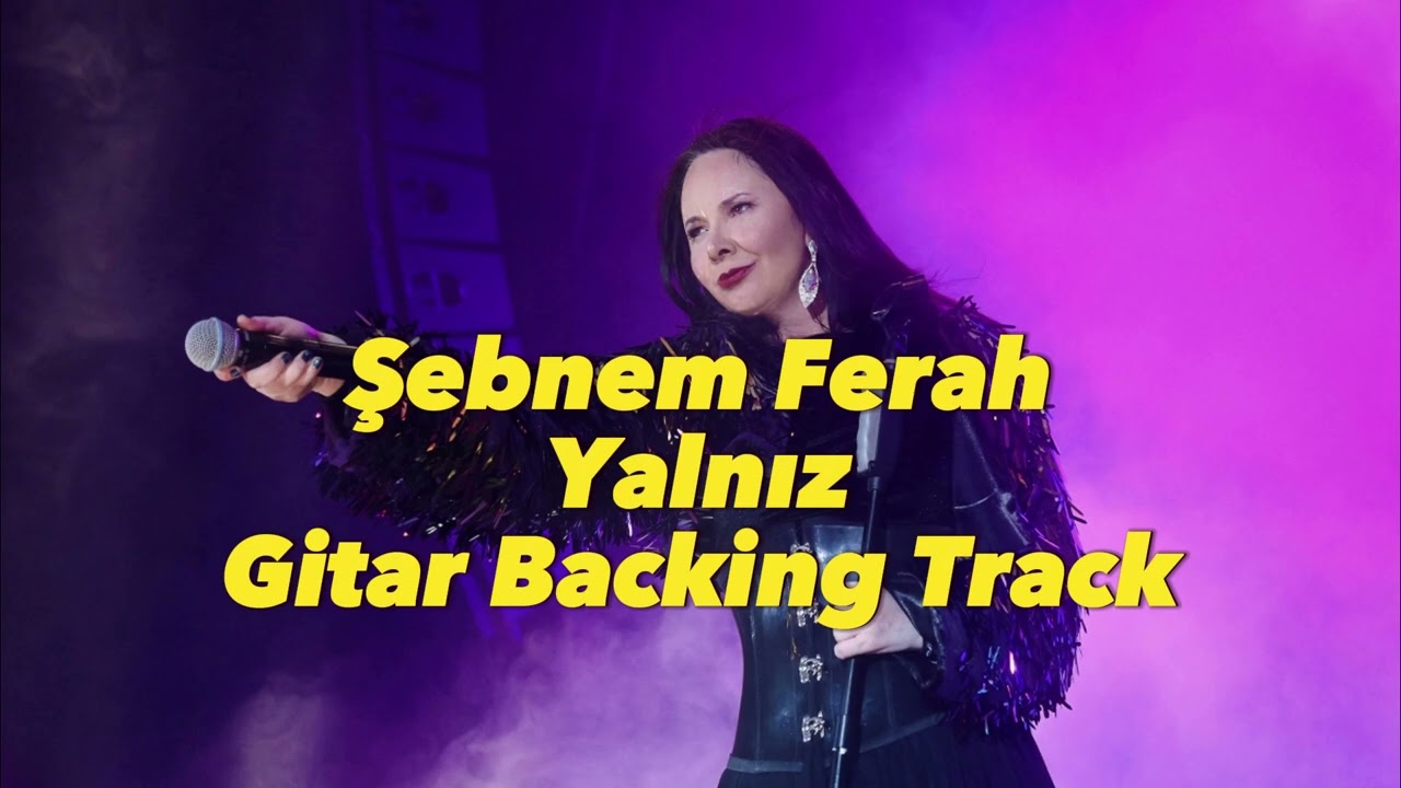 ŞEBNEM FERAH - YALNIZ GİTAR BACKING TRACK