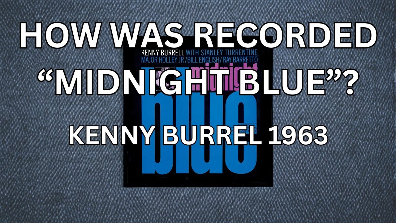 Kenny Burrell – Midnight Blue (1963) | Old Vinyl Review