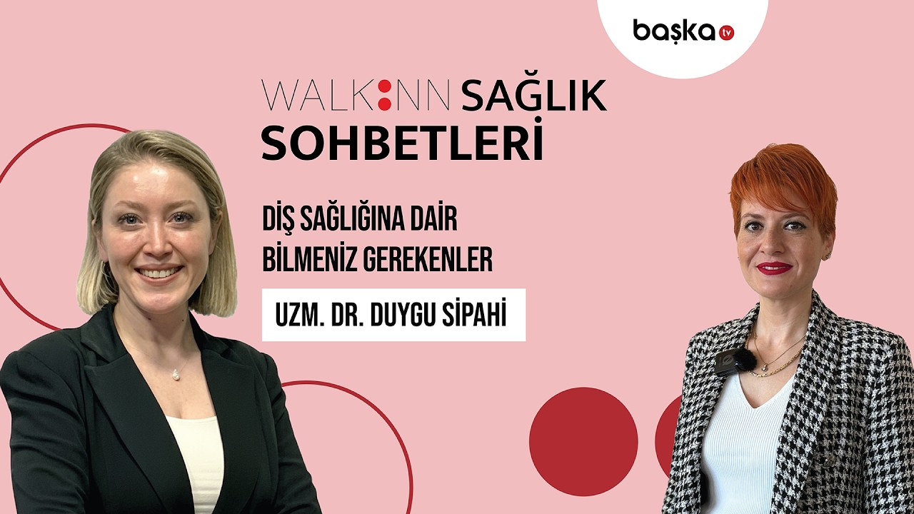 Diş Sağlığına Dair Bilmeniz Gerekenler