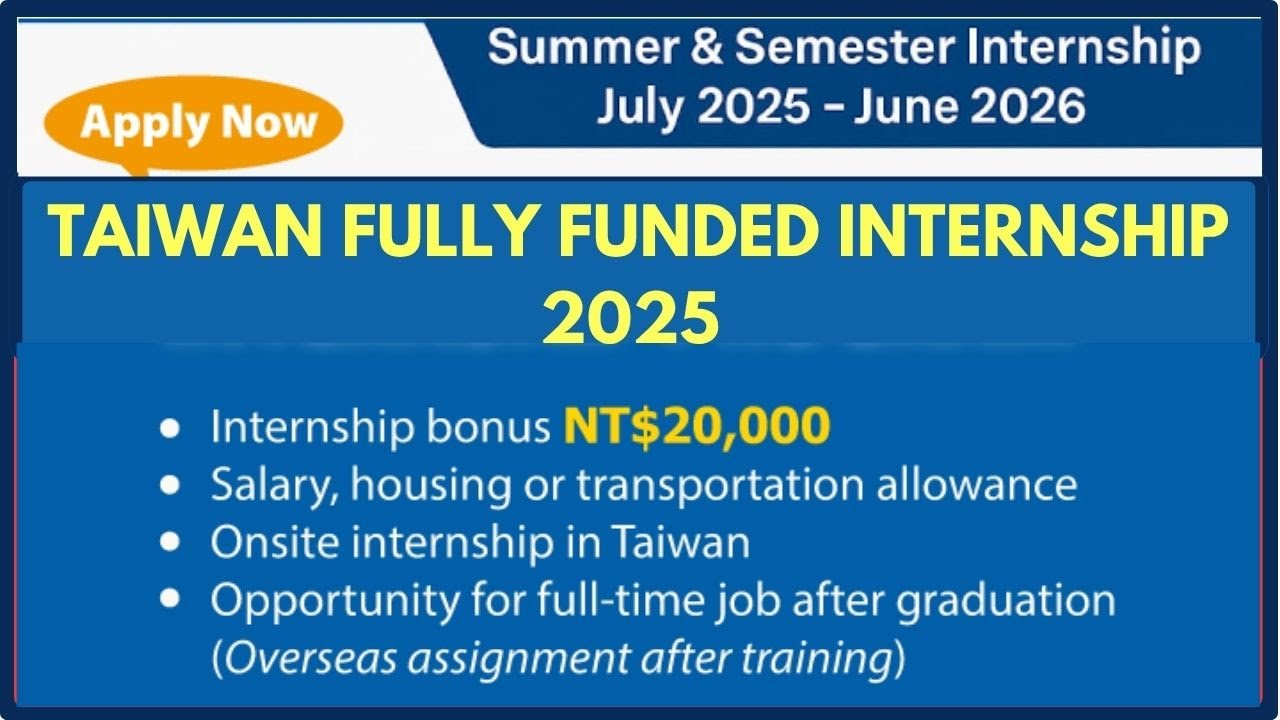 Fully Funded Internship In Taiwan 2025 | Fully Funded Internships Abroad 2025 | Paid Internships