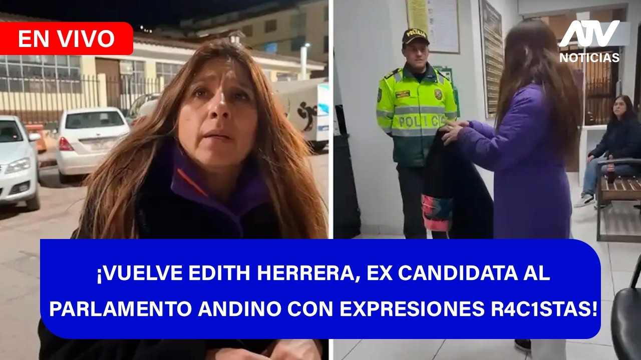 De 5 a 7 🎧✨¡VUELVE EDITH HERRERA, EX CANDIDATA AL PARLAMENTO ANDINO CON EXPRESIONES R4C1STAS! - ATV+