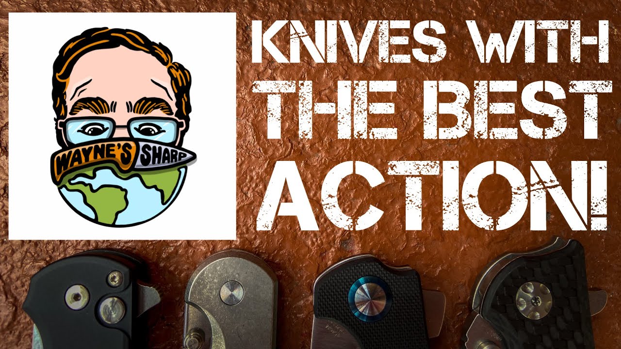 Knives With The Best Action!