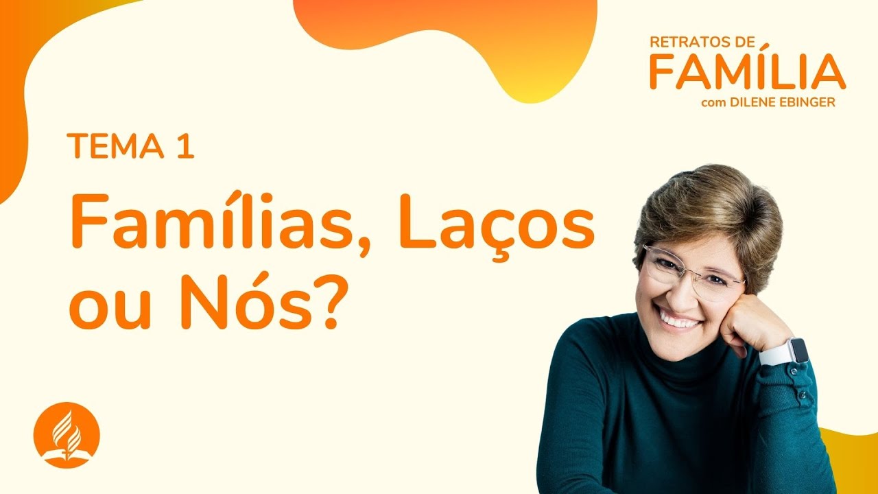 Famílias, Laços ou Nós? - Dilene Ebinger - Final de Semana da Família | 07/11/2025