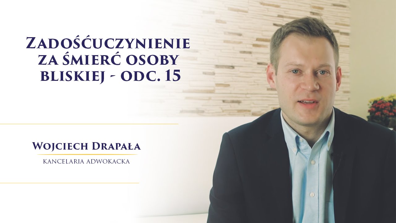 Zadośćuczynienie za śmierć osoby bliskiej. Odc. 15