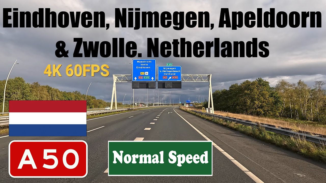 4K Eindhoven, Nijmegen, Apeldoorn & Zwolle. Netherlands.  Motorway A50 Complete