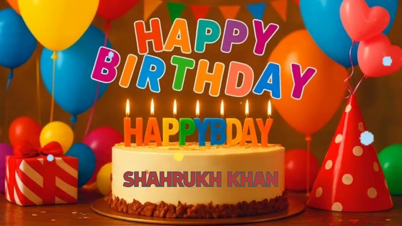 Shahrukh Khan Happy Birthday | Happy Birthday Song for Shahrukh Khan