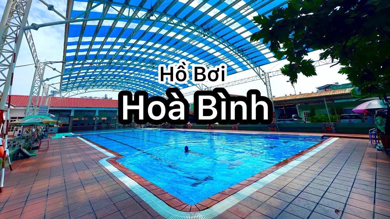 Hồ Bơi Hòa Bình | Địa chỉ 09 Phạm Hùng, Bình Hưng, Bình Chánh