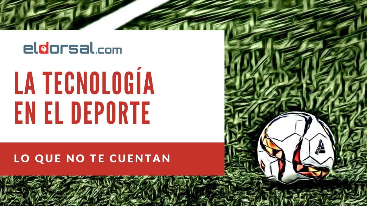 La tecnología en el deporte | Lo que no te cuentan