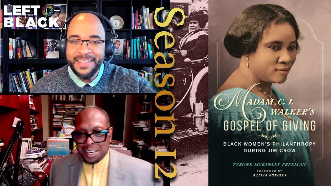 Left of Black | Madam C. J. Walker & Black Philanthropy with Tyrone McKinley Freeman
