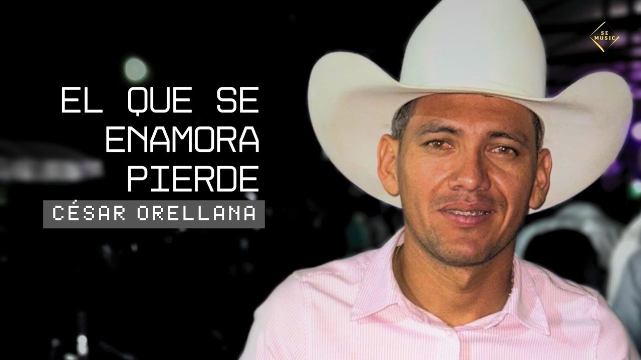 Cesar Orellana - El que se Enamora Pierde (Vídeo Oficial)
